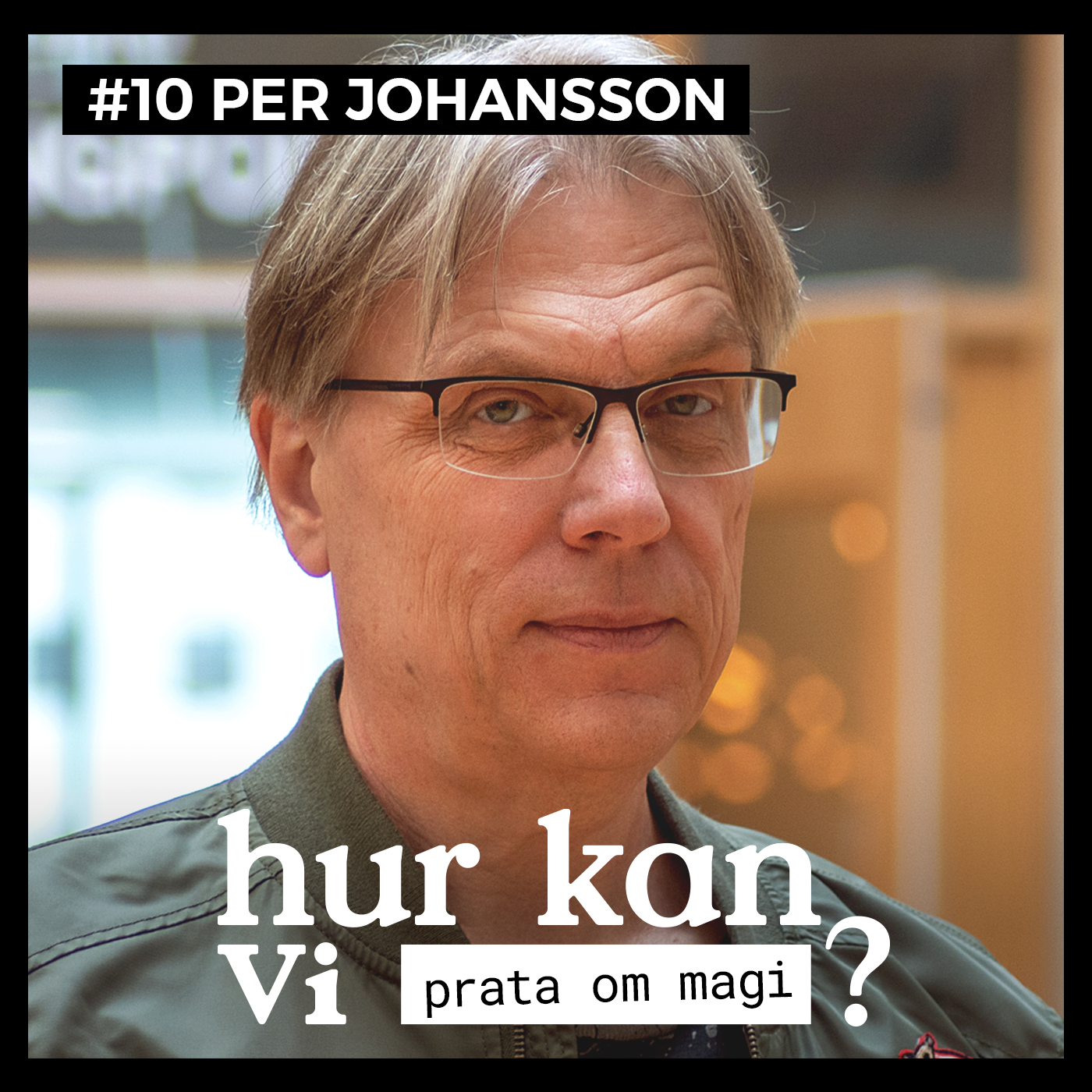 #10 Per Johansson – Hur kan vi prata om magi?