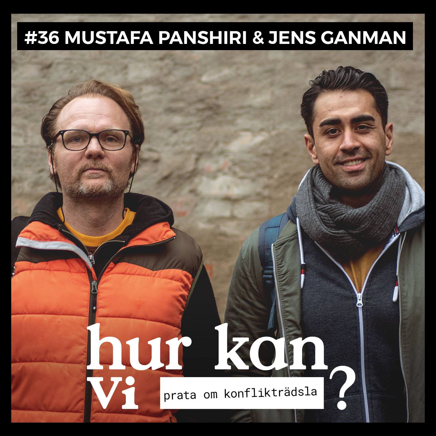 #36 Mustafa Panshiri & Jens Ganman