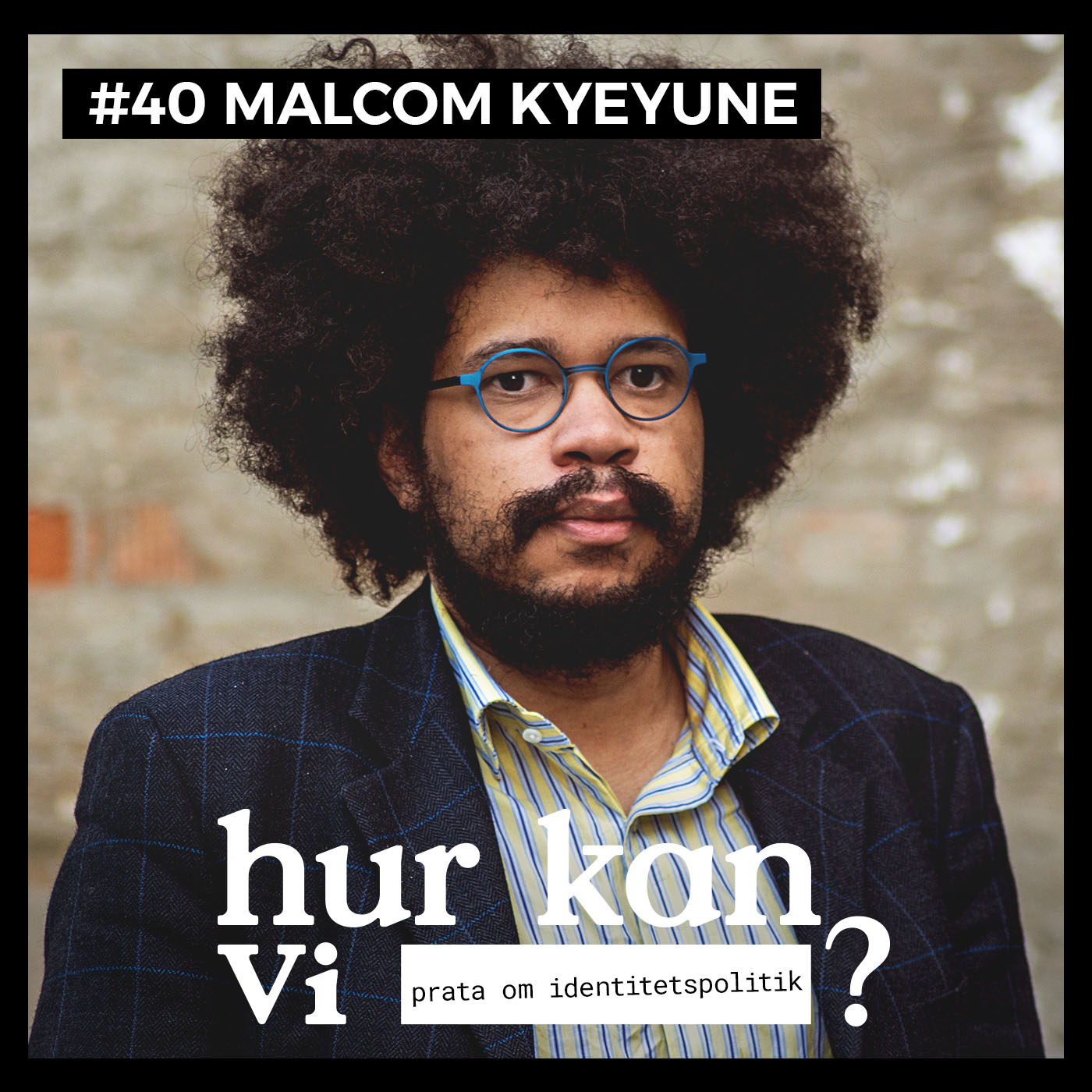 #40 Malcom Kyeyune