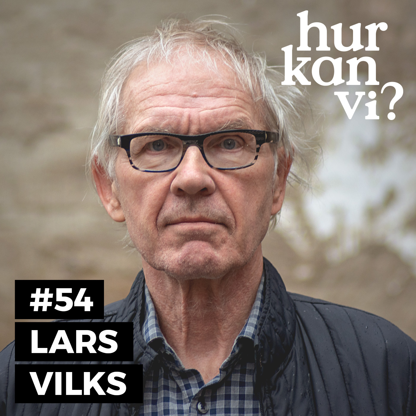 #54 Lars Vilks – Jag kan inte gå någonstans utan livvakter.