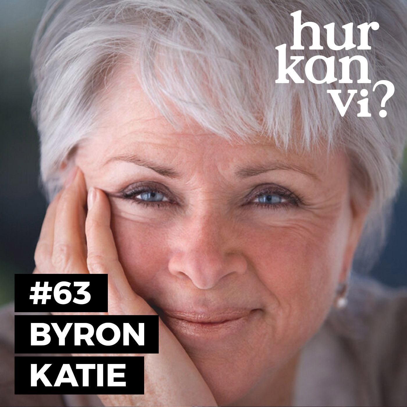 #63 Byron Katie