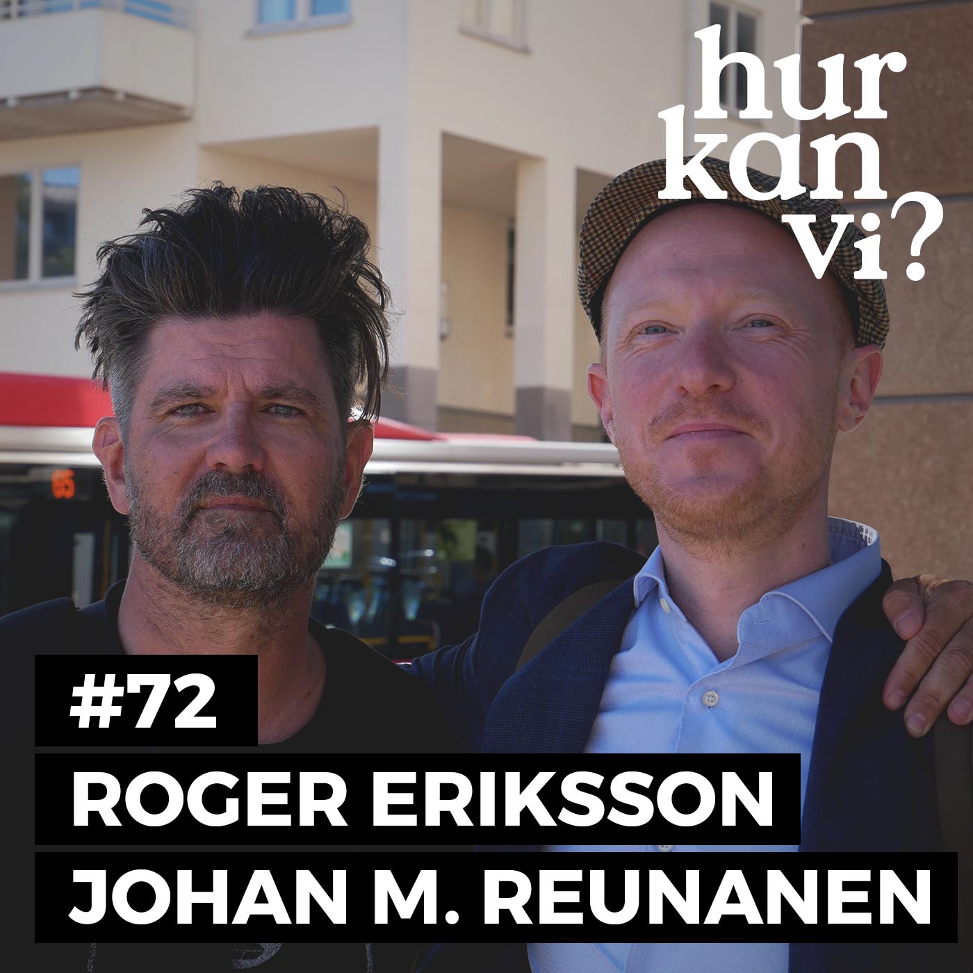 #72 Roger Eriksson och Johan M. Reunanen