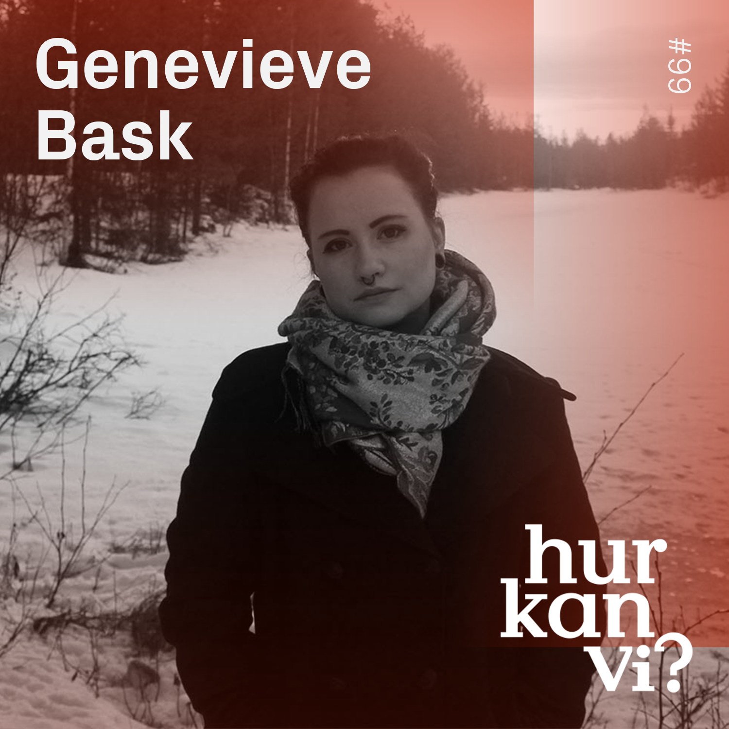 #99 Genevieve Bask – ”Därför slutade jag kalla mig feminist”