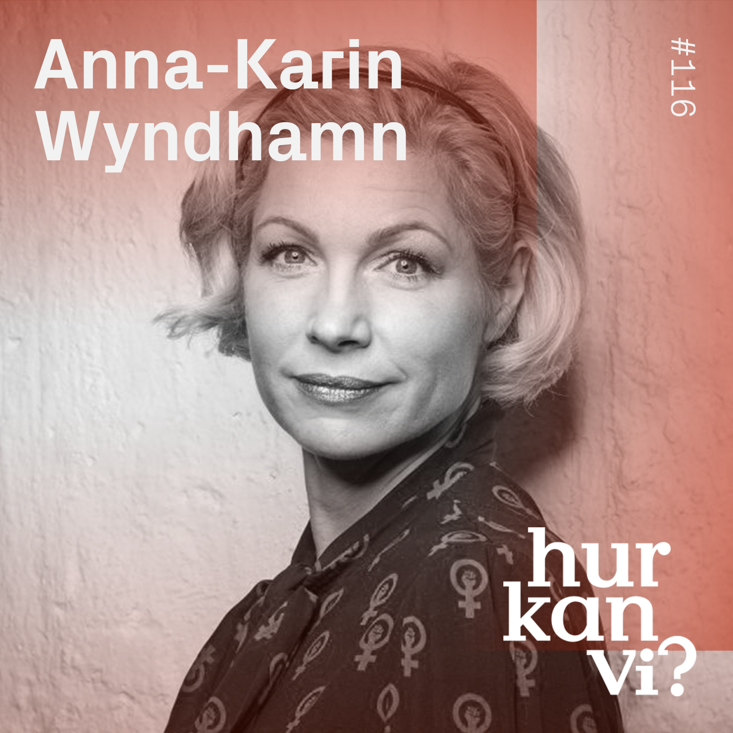 #116 Anna-Karin Wyndhamn – ”Kön är inte bara en konstruktion”