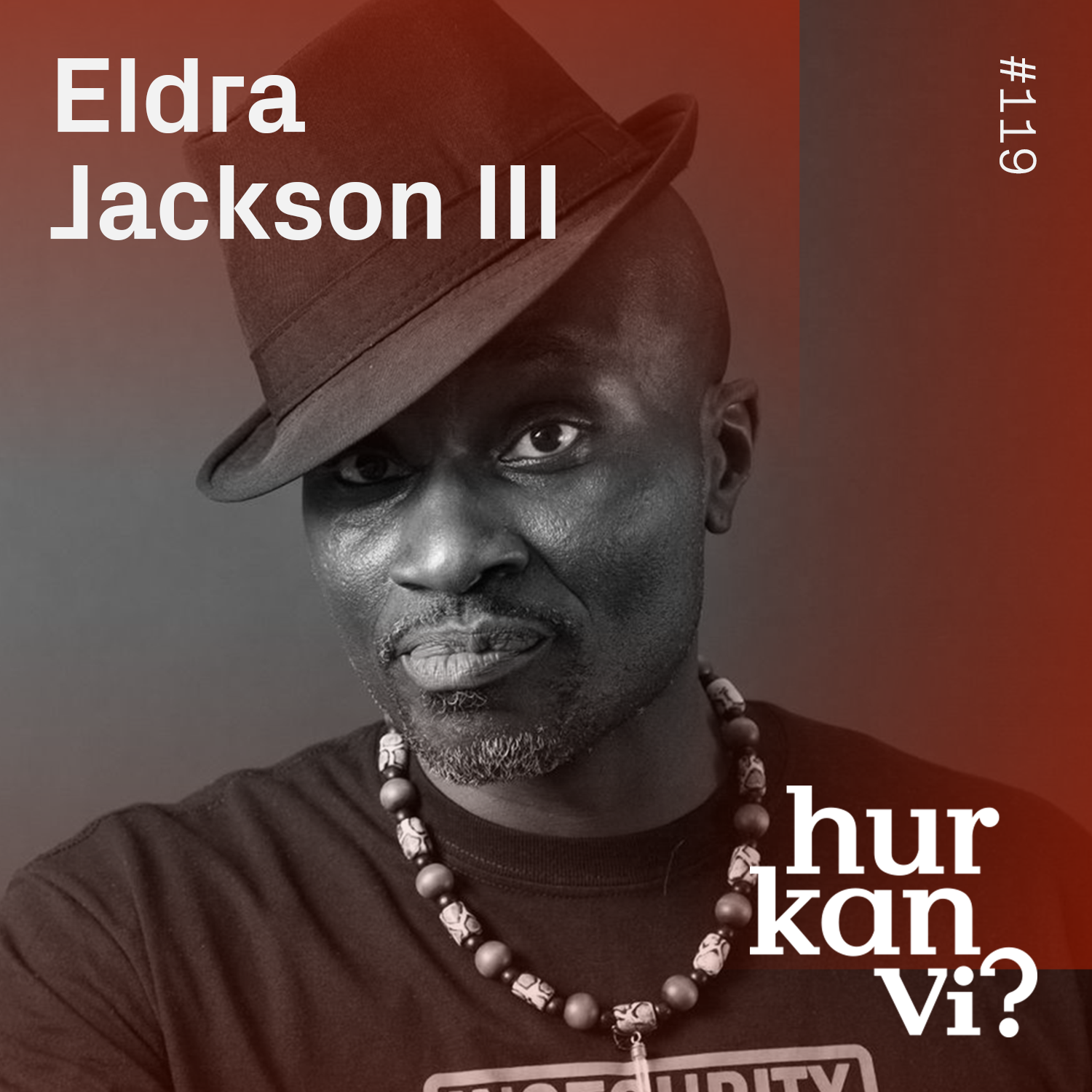 #119 Eldra Jackson III – Vad gör en man till en man?