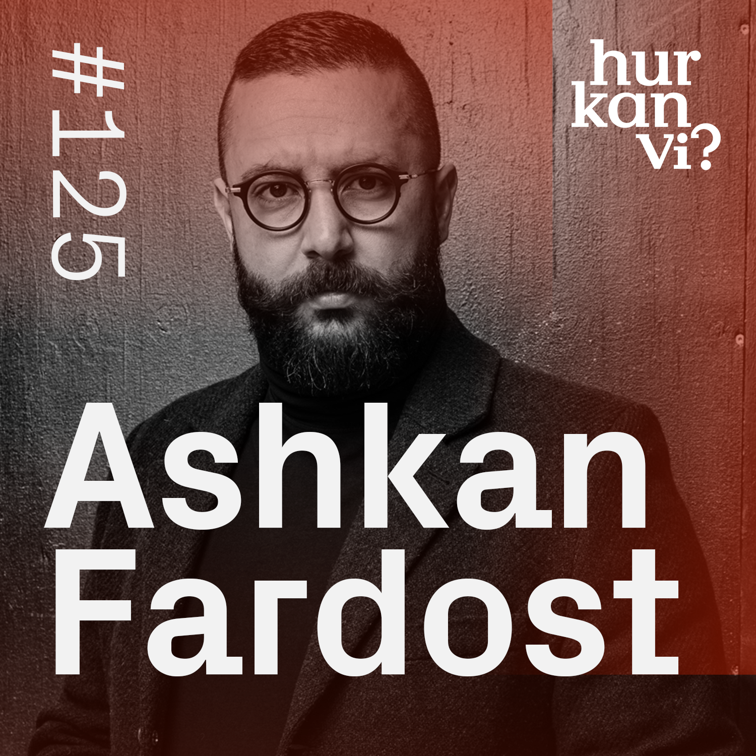 #125 Ashkan Fardost – ”Att vara Woke är inte ett vänsterfenomen”