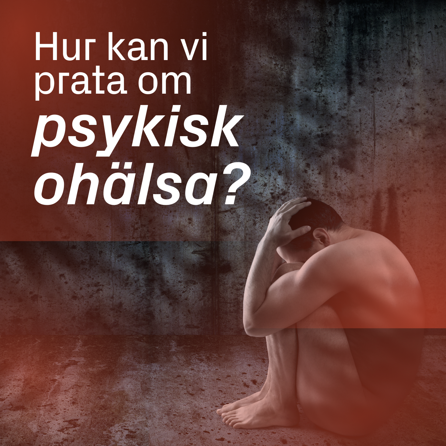 Hur kan vi prata om psykisk ohälsa?