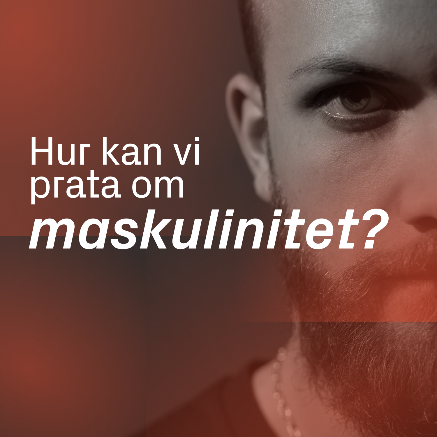 Hur kan vi prata om maskulinitet?