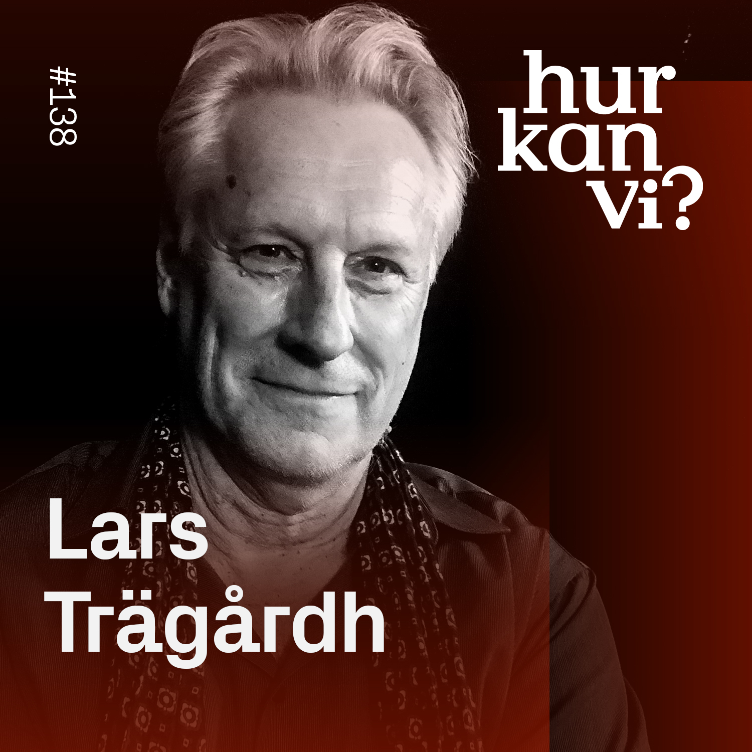 138: Finns svensk kultur? – Lars Trägårdh