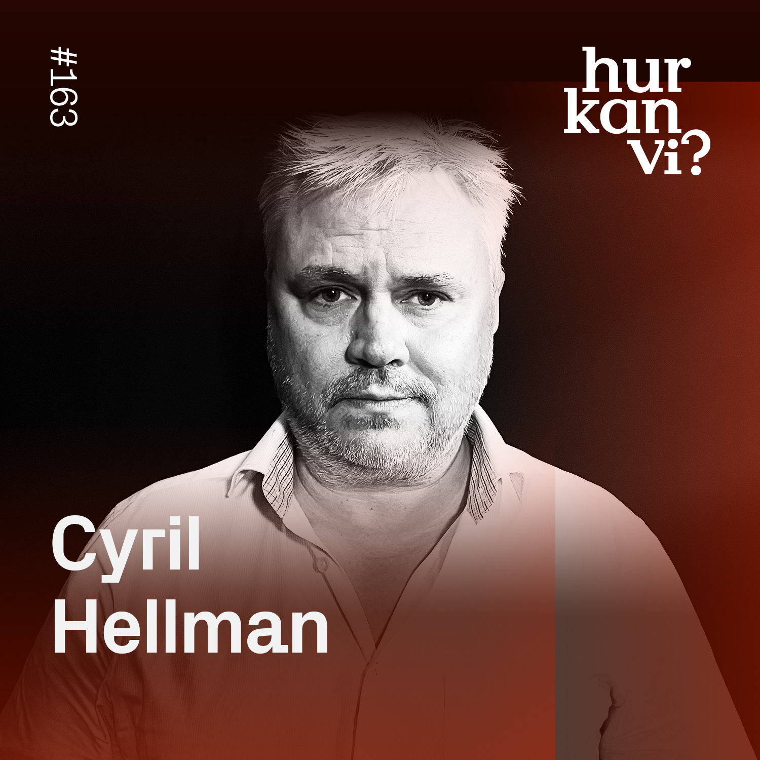 163: Jag tror medelklassen skriver tråkiga böcker för att de har tråkiga liv – Cyril Hellman