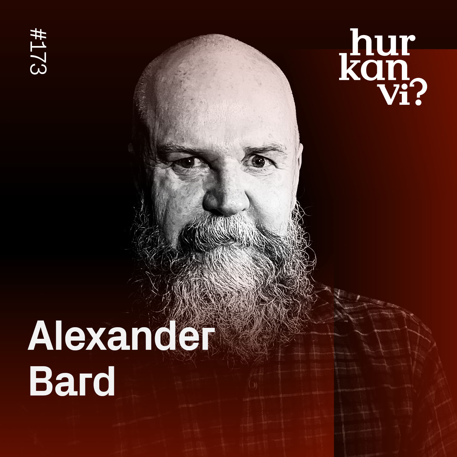 173: Könskriget är i full gång – Alexander Bard