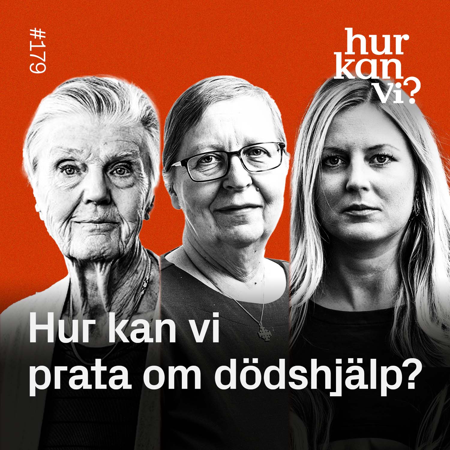 179: Hur kan vi prata om dödshjälp? – Barbro Westerholm, Elisabeth Sandlund och Kajsa Dovstad