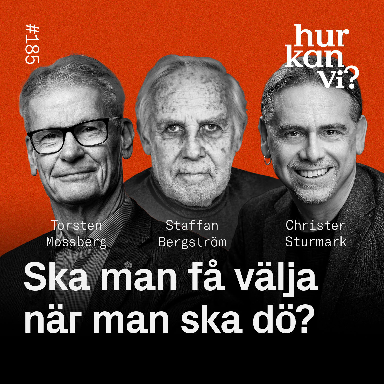 #185 Ska man få välja när man ska dö? – Torsten Mossberg, Staffan Bergström & Christer Sturmark