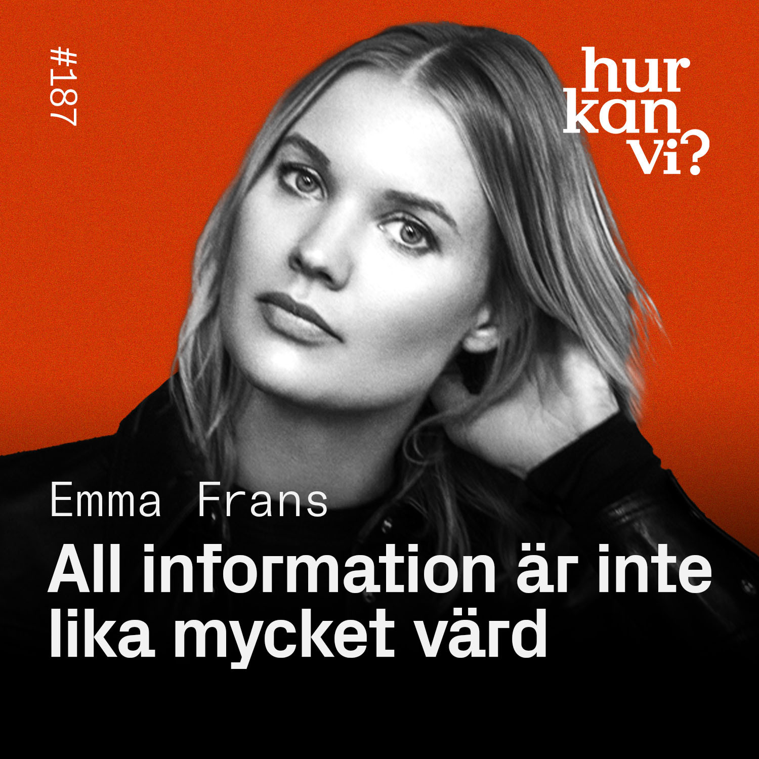 #187: All information är inte lika mycket värd – Emma Frans
