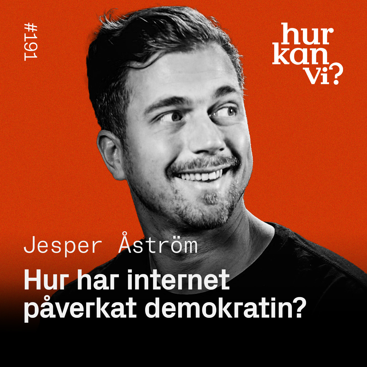 #191: Hur har internet påverkat demokratin? – Jesper Åström