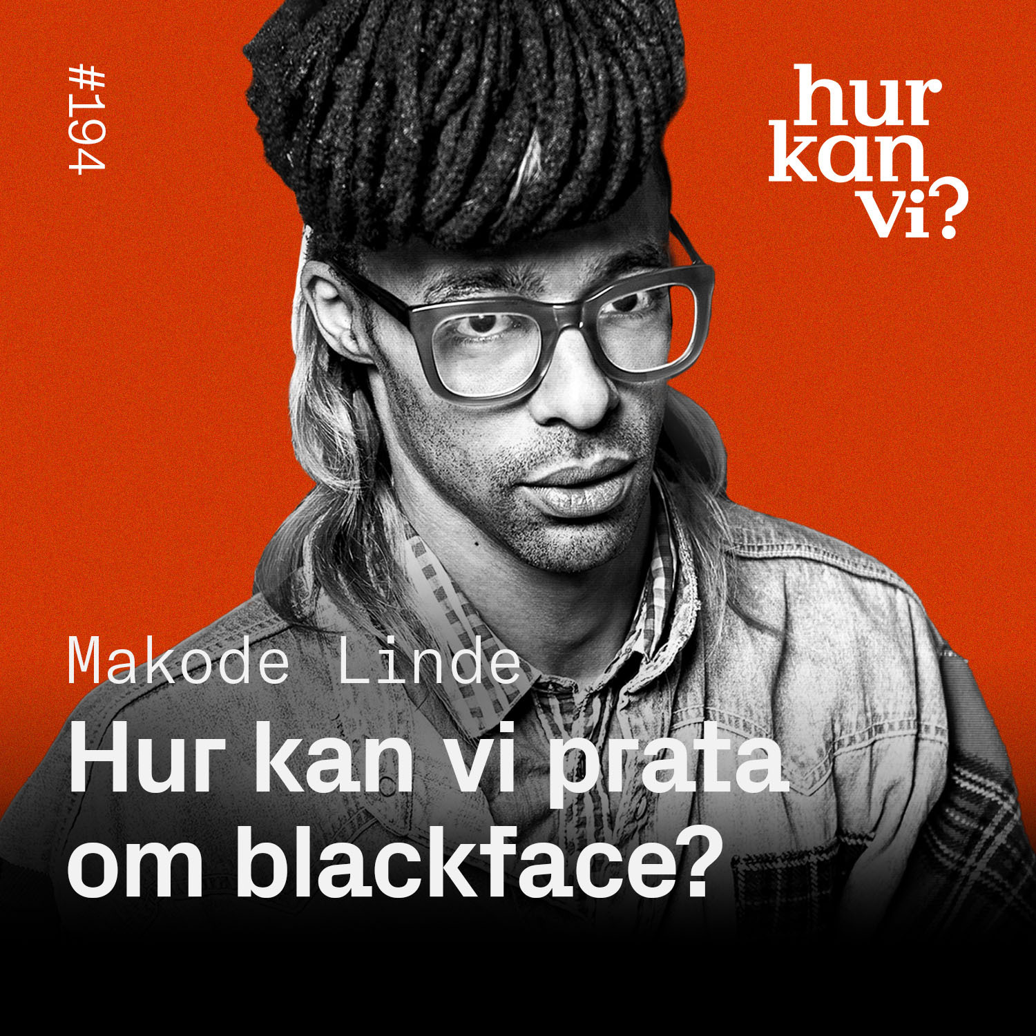 #194: Hur kan vi prata om blackface? – Makode Linde