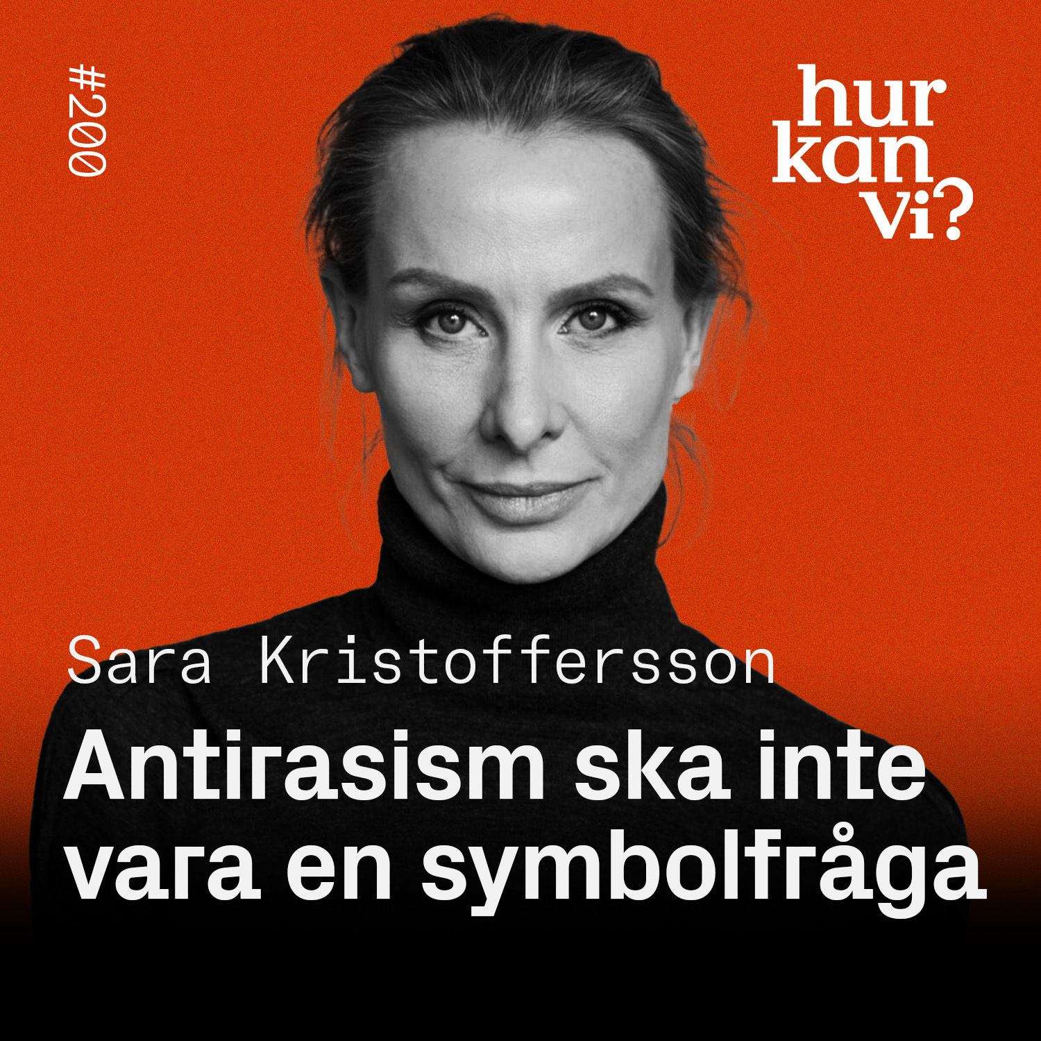 #200: Antirasism ska inte vara en symbolfråga – Sara Kristoffersson
