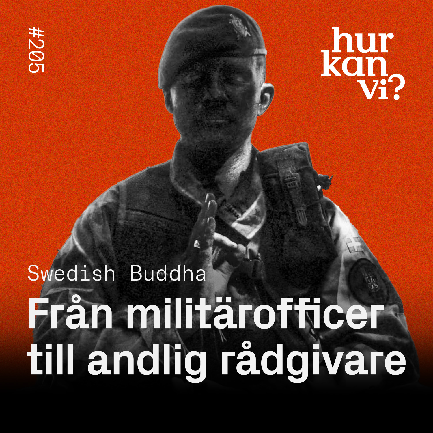 #205: Från militärofficer till andlig rådgivare – Swedish Buddha