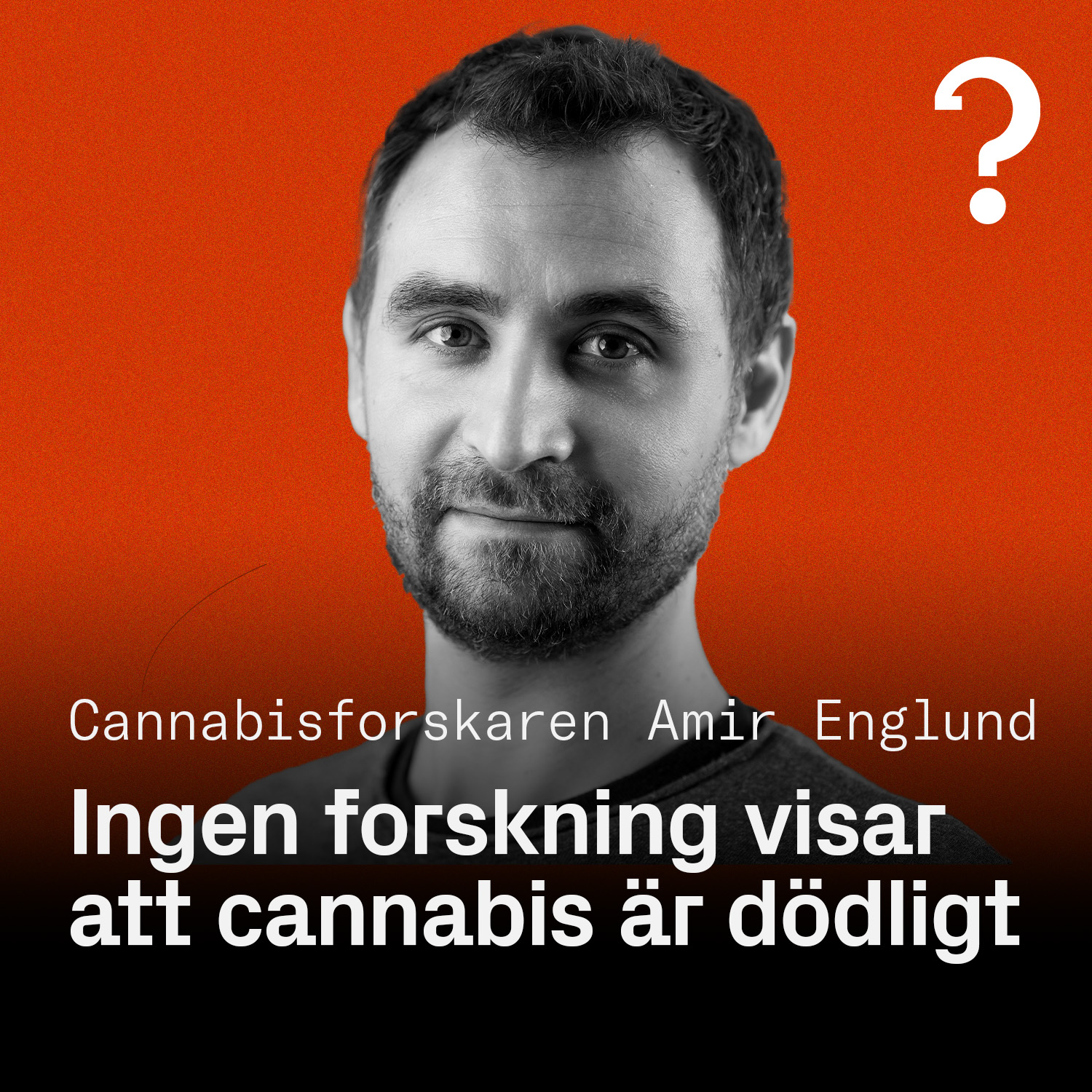 #209: Ingen forskning visar att cannabis är dödligt – Cannabisforskaren Amir Englund