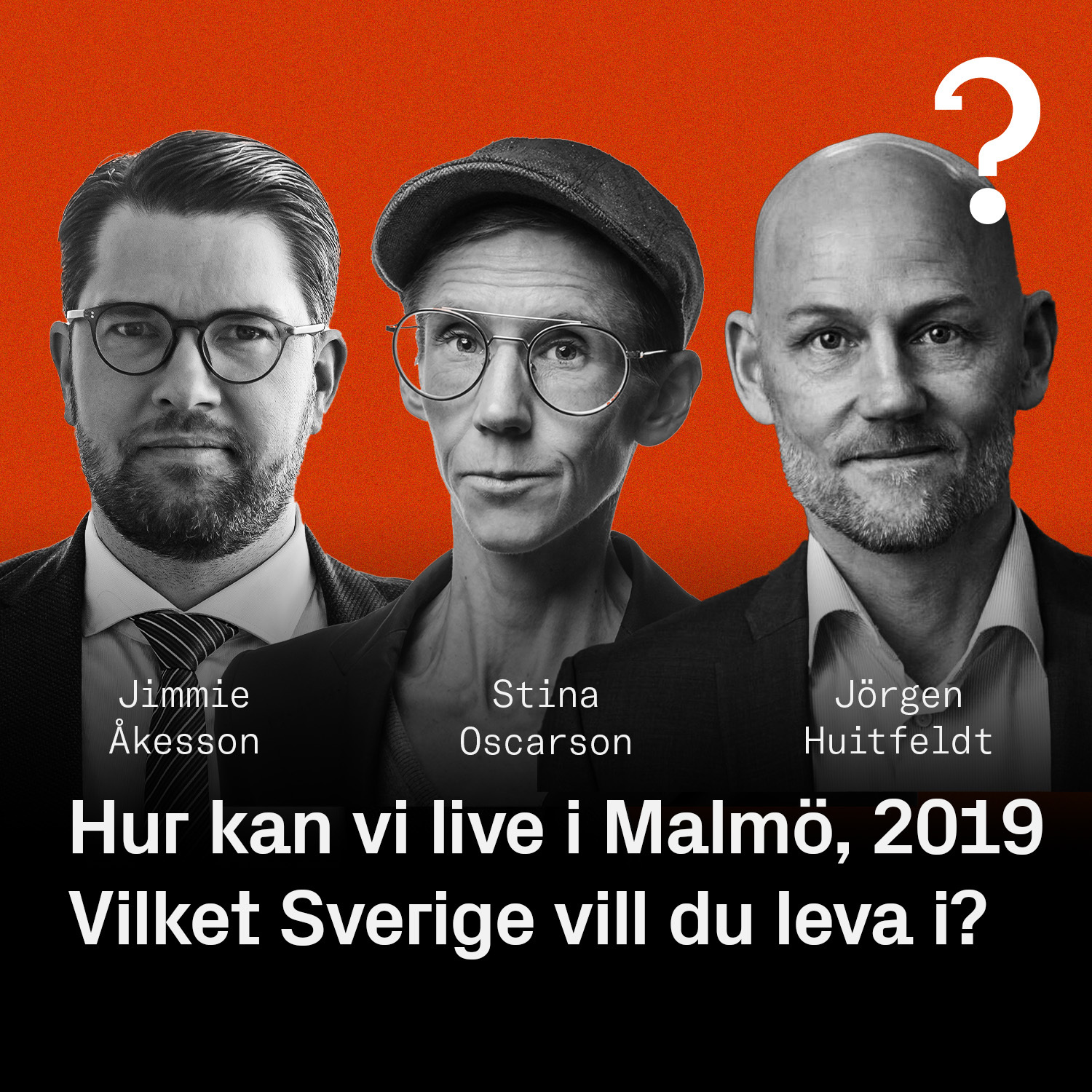 Jimmie Åkesson, Stina Oscarsson & Jörgen Huitfeldt – Vilket Sverige vill du leva i?