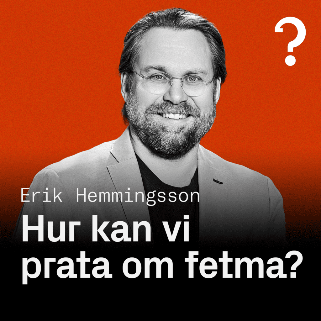 #217: Hur Kan Vi Prata Om Fetma? - Erik Hemmingsson - Hur Kan Vi?