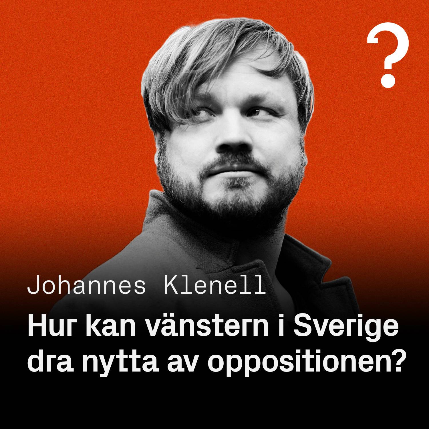 #222: Johannes Klenell – Hur kan vänstern i Sverige dra nytta av oppositionen? 