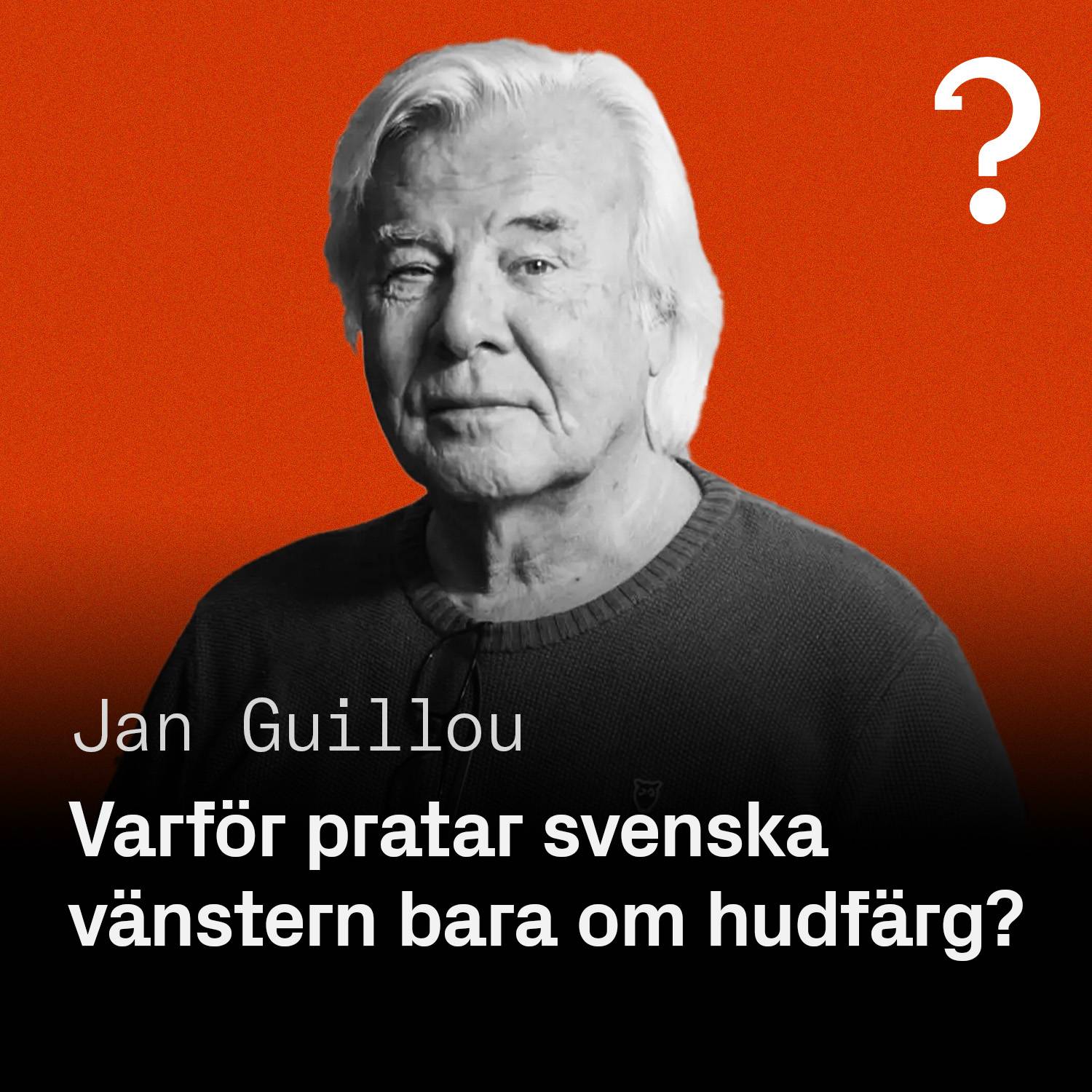 #228: Jan Guillou – Varför pratar svenska vänstern bara om hudfärg?