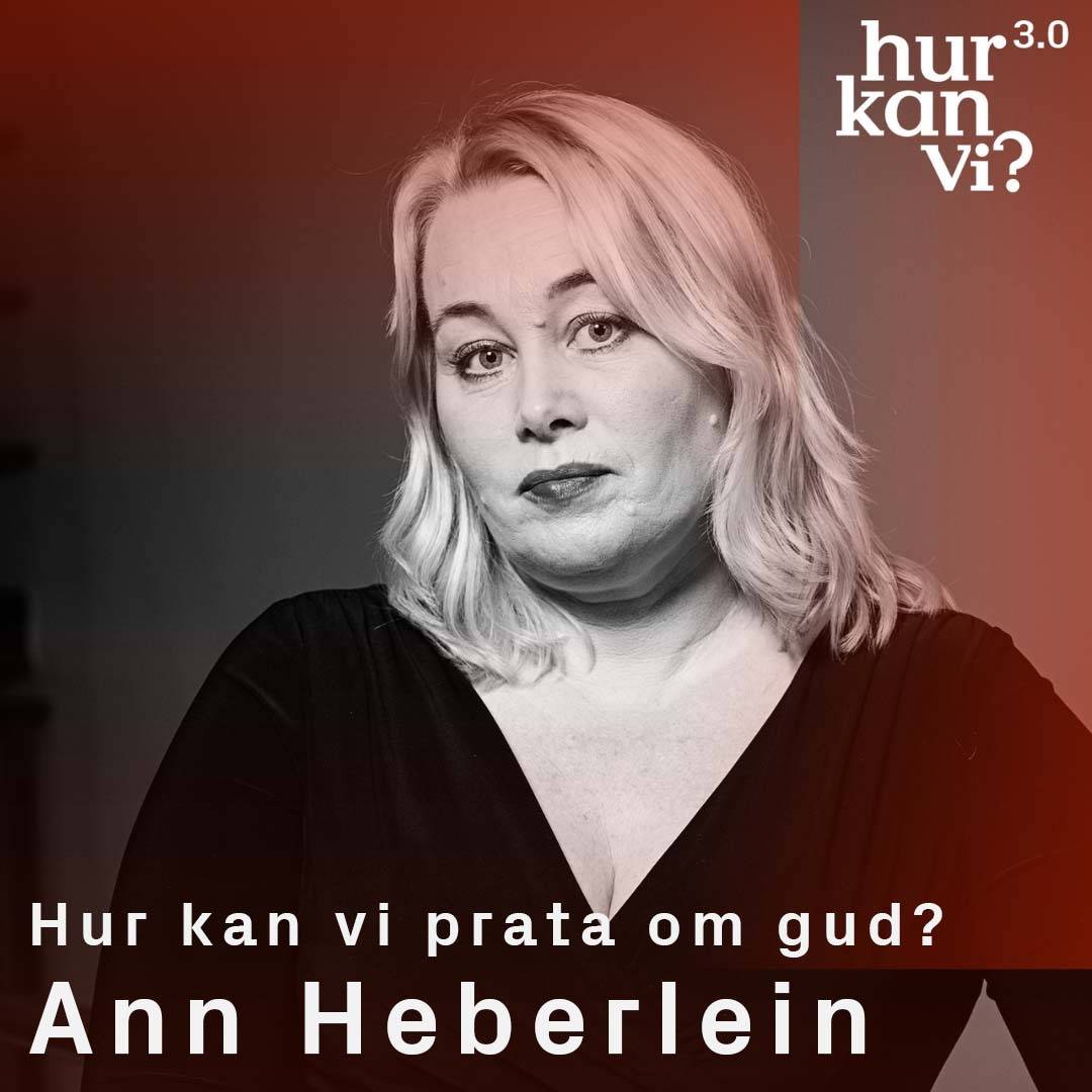 Ann Heberlein – Hur kan vi prata om Gud?