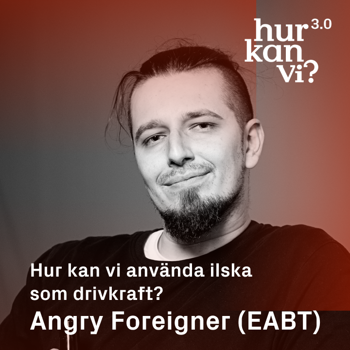 Angry Foreigner ( EABT ) – Hur kan vi använda ilska som drivkraft?