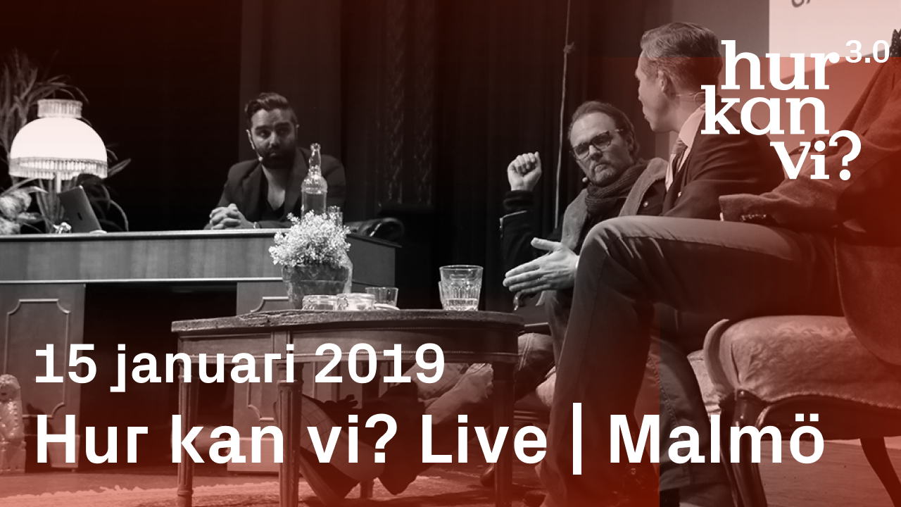 Hur Kan Vi? LIVE 15 Januari 2019 I Malmö - Hur Kan Vi?