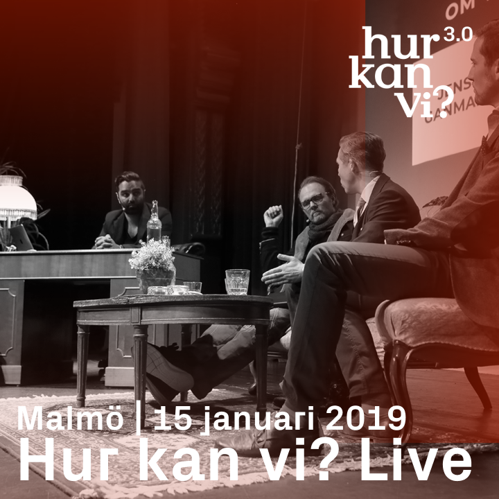Hur kan vi? LIVE 15 januari 2019 i Malmö
