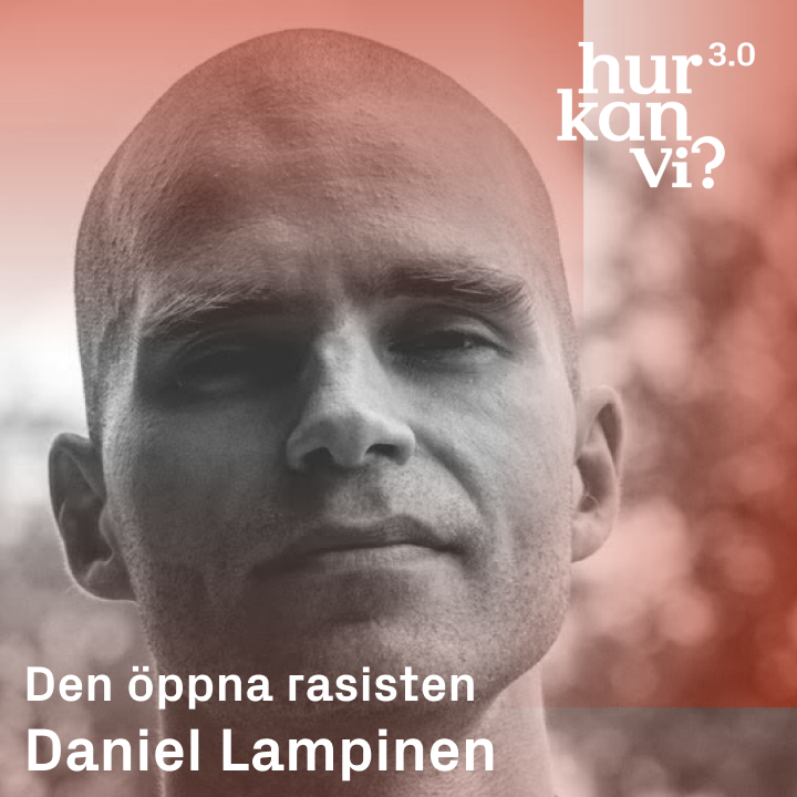 Daniel Lampinen – Den öppna rasisten