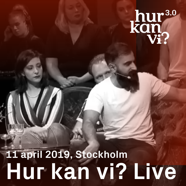 Hur kan vi live 11 april 2019 i Stockholm