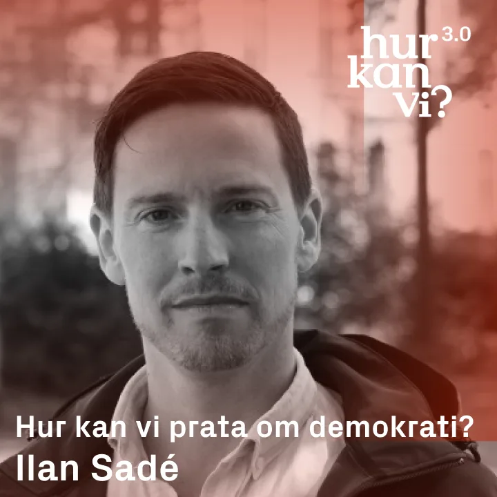 Ilan Sadé – Hur kan vi prata om demokrati?