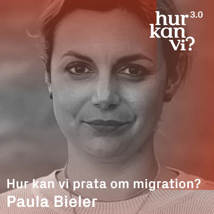 Paula Bieler – Hur kan vi prata om migration?