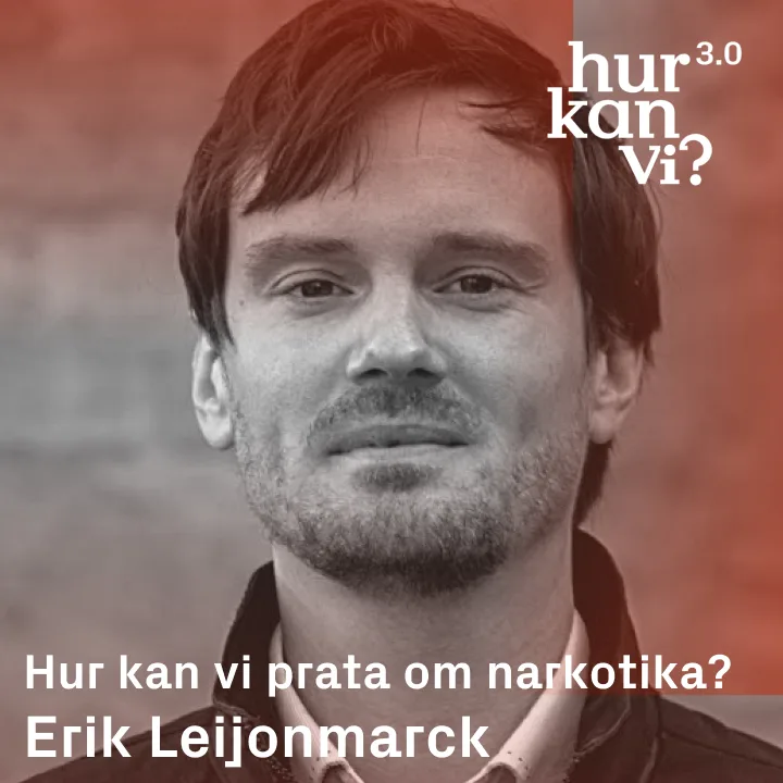 Erik Leijonmarck – Hur kan vi prata om narkotika? + Q&A