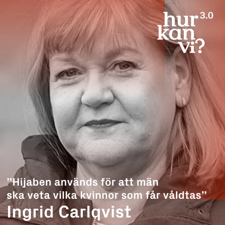 Ingrid Carlqvist  – ”Hijaben används för att män ska veta vilka kvinnor som får våldtas” + Q&A