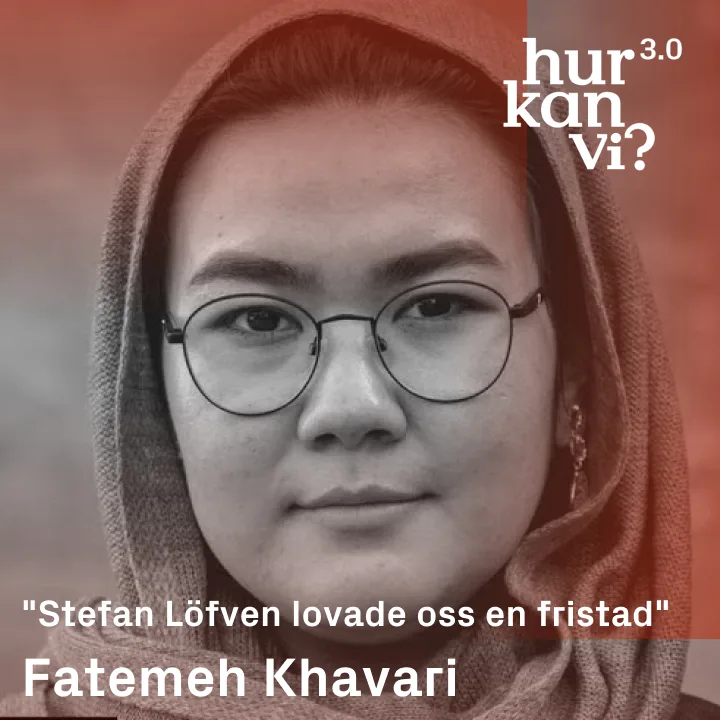 Fatemeh Khavari –  ”Stefan Löfven lovade oss en fristad” + Q&A